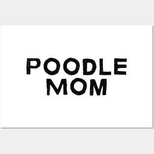 Poodle Mom - Dog Quotes Posters and Art